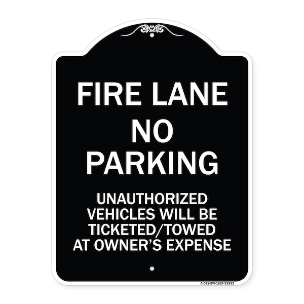 Signmission Fire Lane No Parking Unauthorized Vehicles Will Be Ticketed Towed at Owners Expense, BW-1824-23993 A-DES-BW-1824-23993 - main